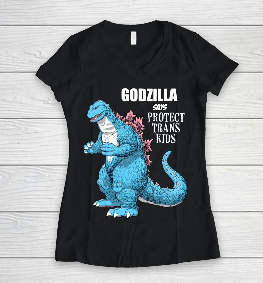 Godzilla Says Protect Trans Kids Women V-Neck T-Shirt