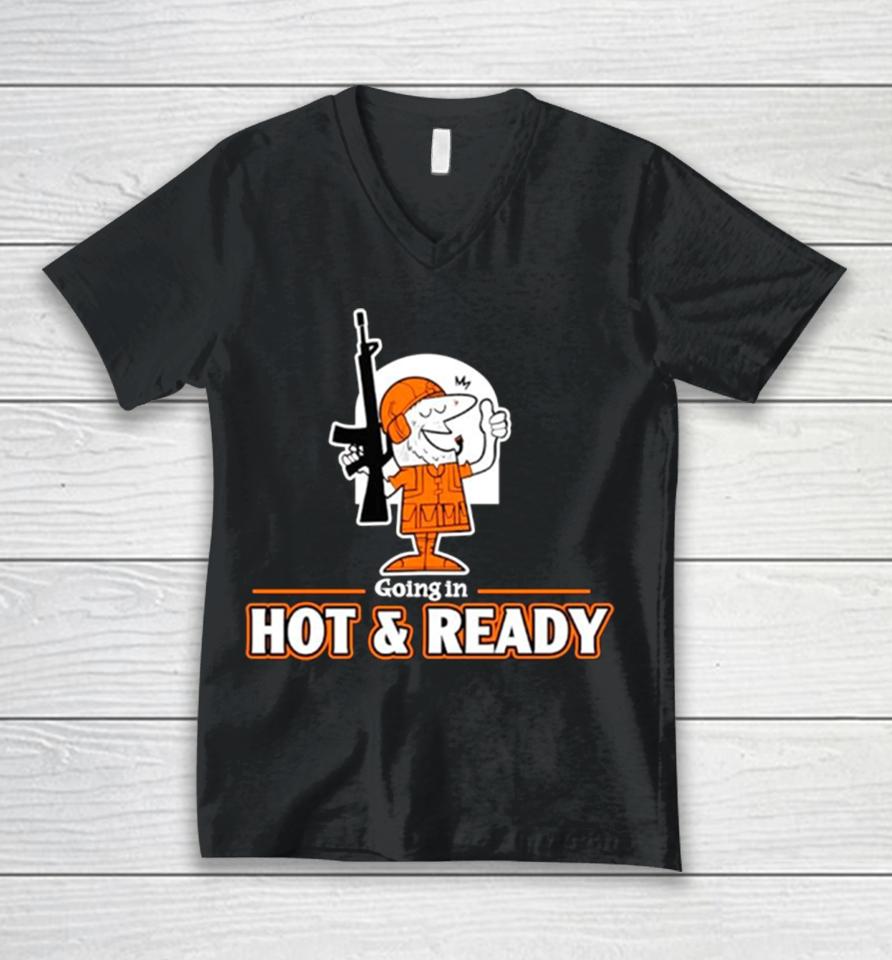 Going In Hot An Ready Unisex V-Neck T-Shirt
