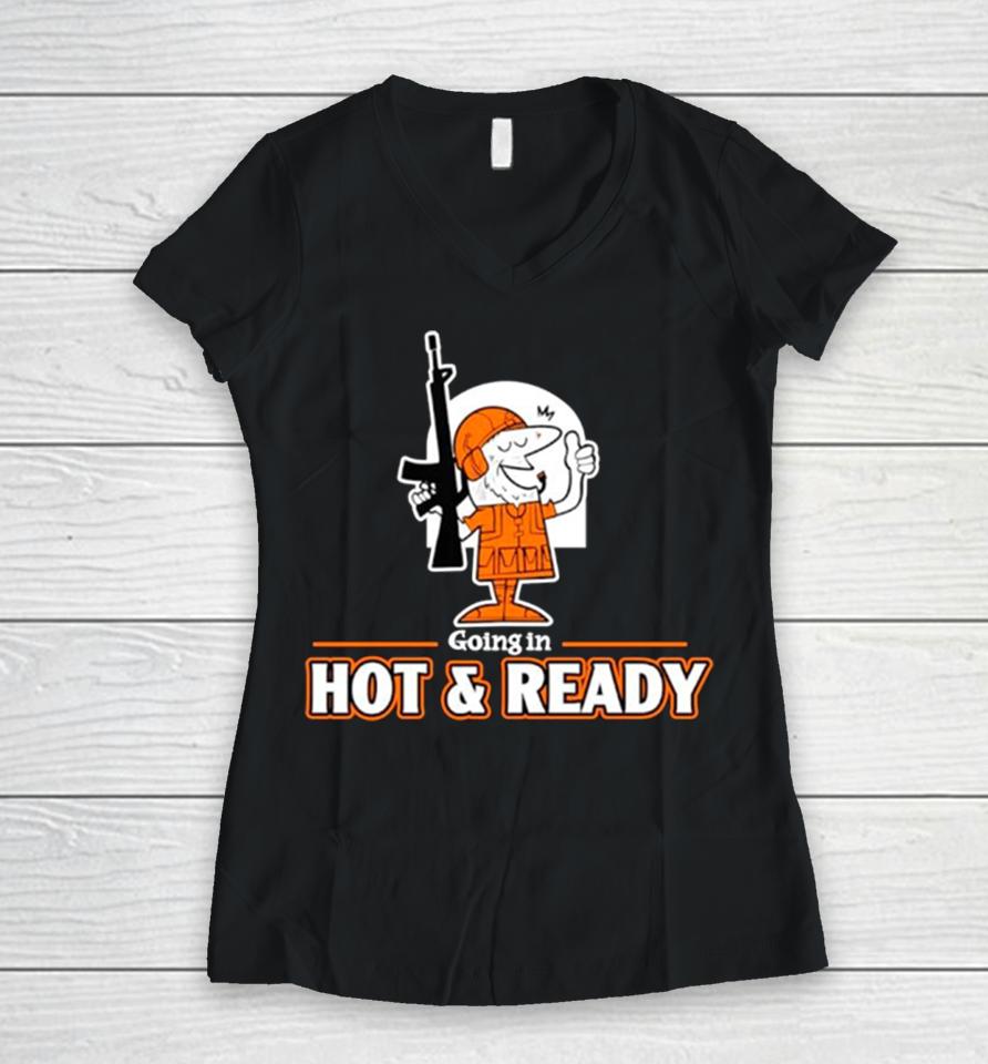 Going In Hot An Ready Women V-Neck T-Shirt