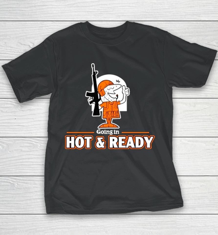 Going In Hot An Ready Youth T-Shirt