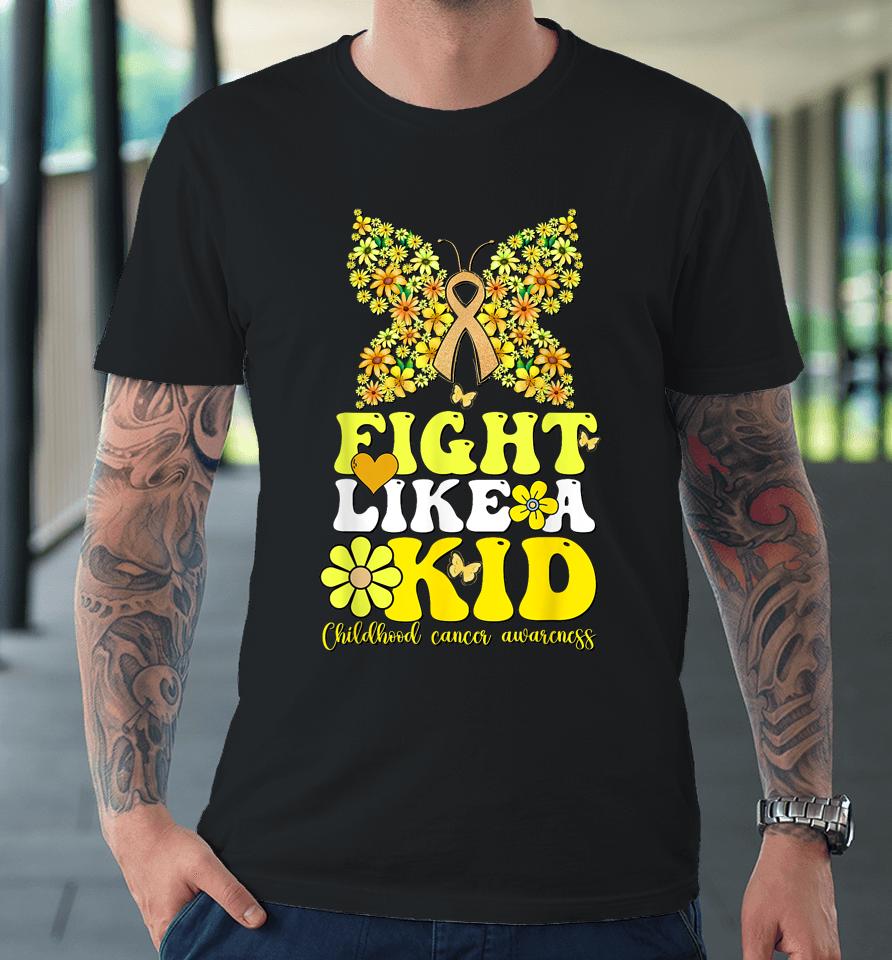 Gold Ribbon Fight Like Kids For Childhood Cancer Awareness Premium T-Shirt