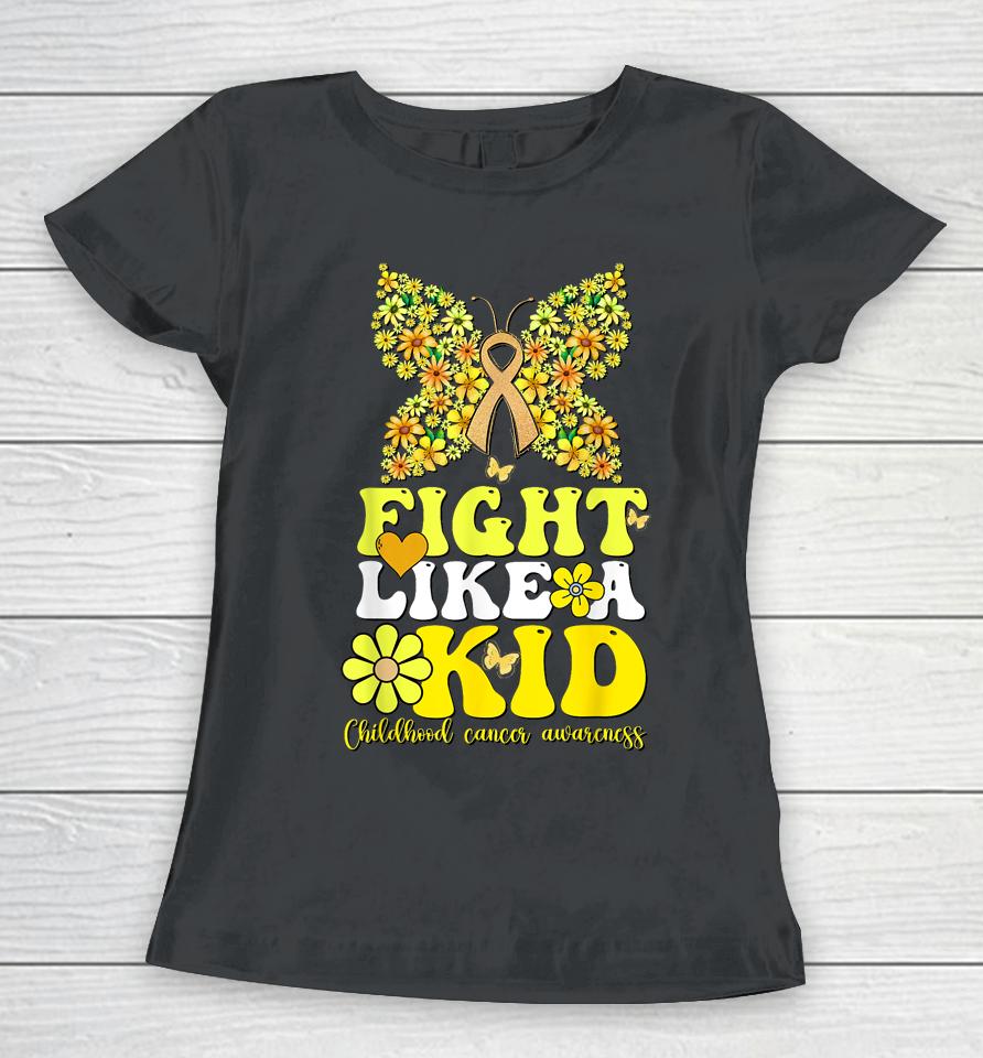Gold Ribbon Fight Like Kids For Childhood Cancer Awareness Women T-Shirt
