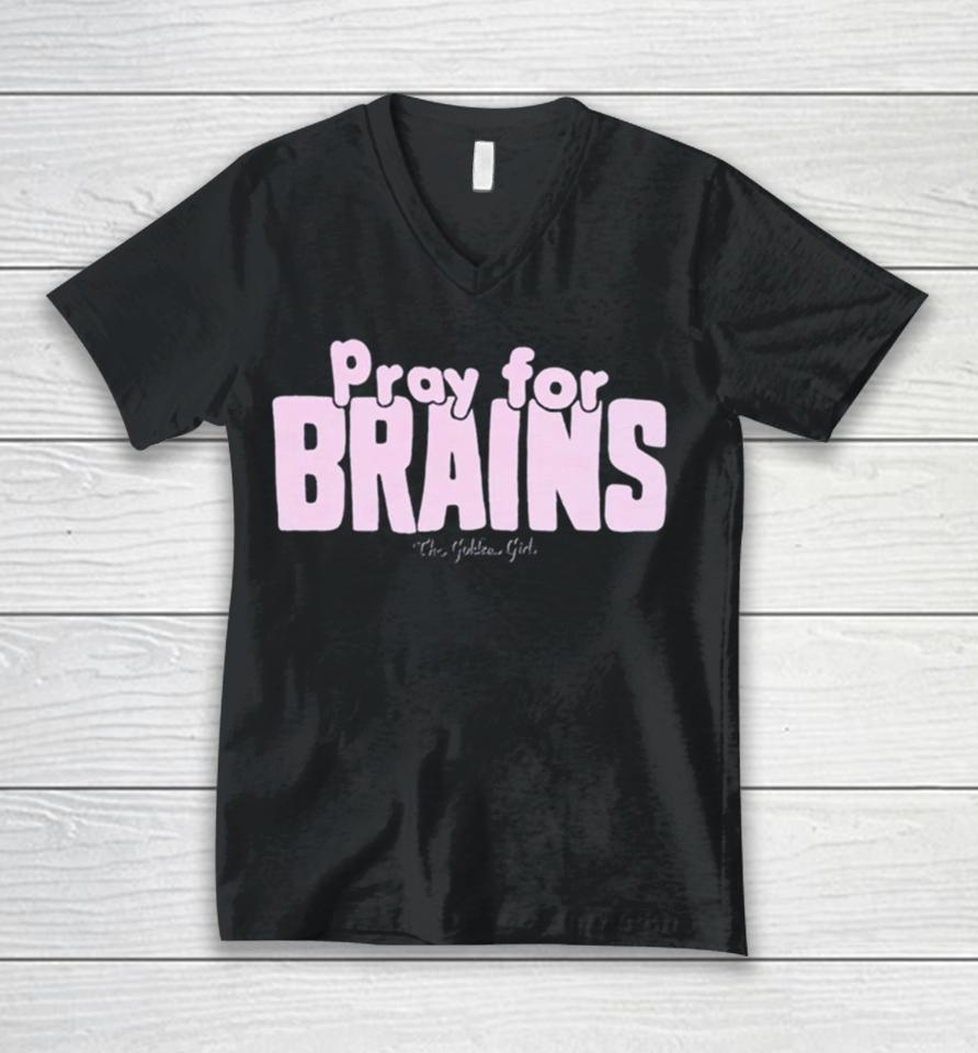 Golden Girls Pray For Brains Unisex V-Neck T-Shirt