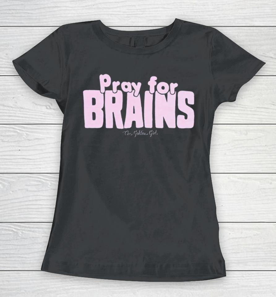 Golden Girls Pray For Brains Women T-Shirt