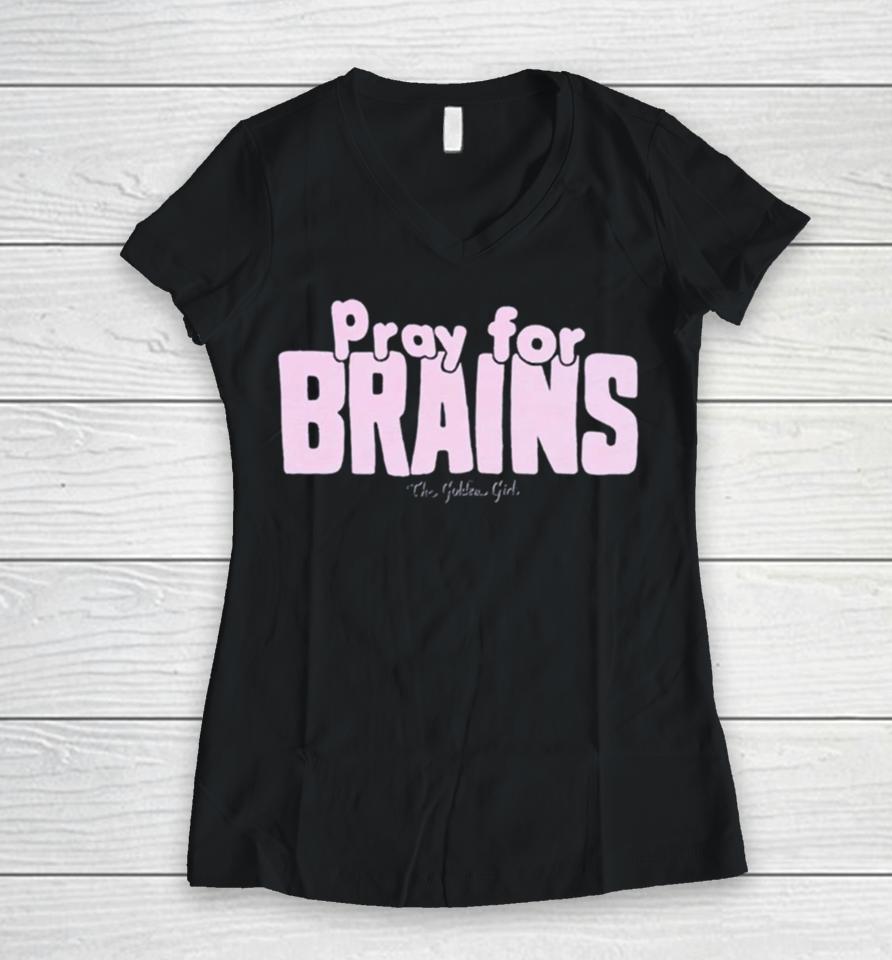 Golden Girls Pray For Brains Women V-Neck T-Shirt