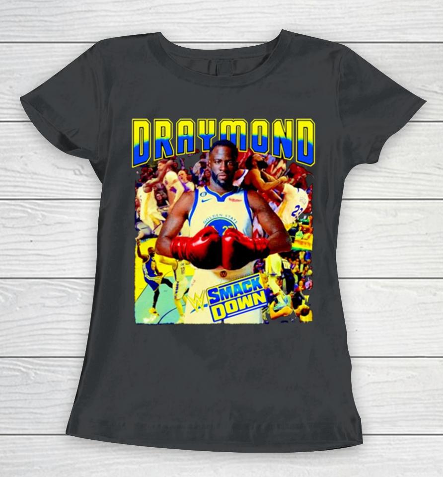 Golden State Warriors Draymond Smackdown Women T-Shirt