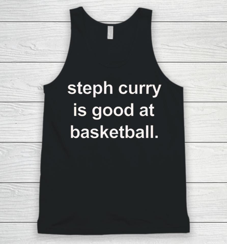 Golden State Warriors Steph Curry Is Good At Basketball Unisex Tank Top