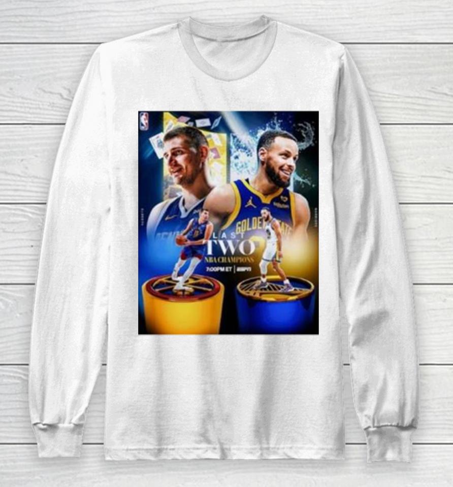 Golden State Warriors Stephen Curry Vs Denver Nuggets Nikola Jokic Last Two Nba Champions Long Sleeve T-Shirt