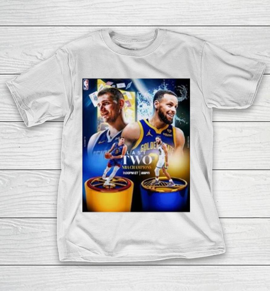 Golden State Warriors Stephen Curry Vs Denver Nuggets Nikola Jokic Last Two Nba Champions T-Shirt