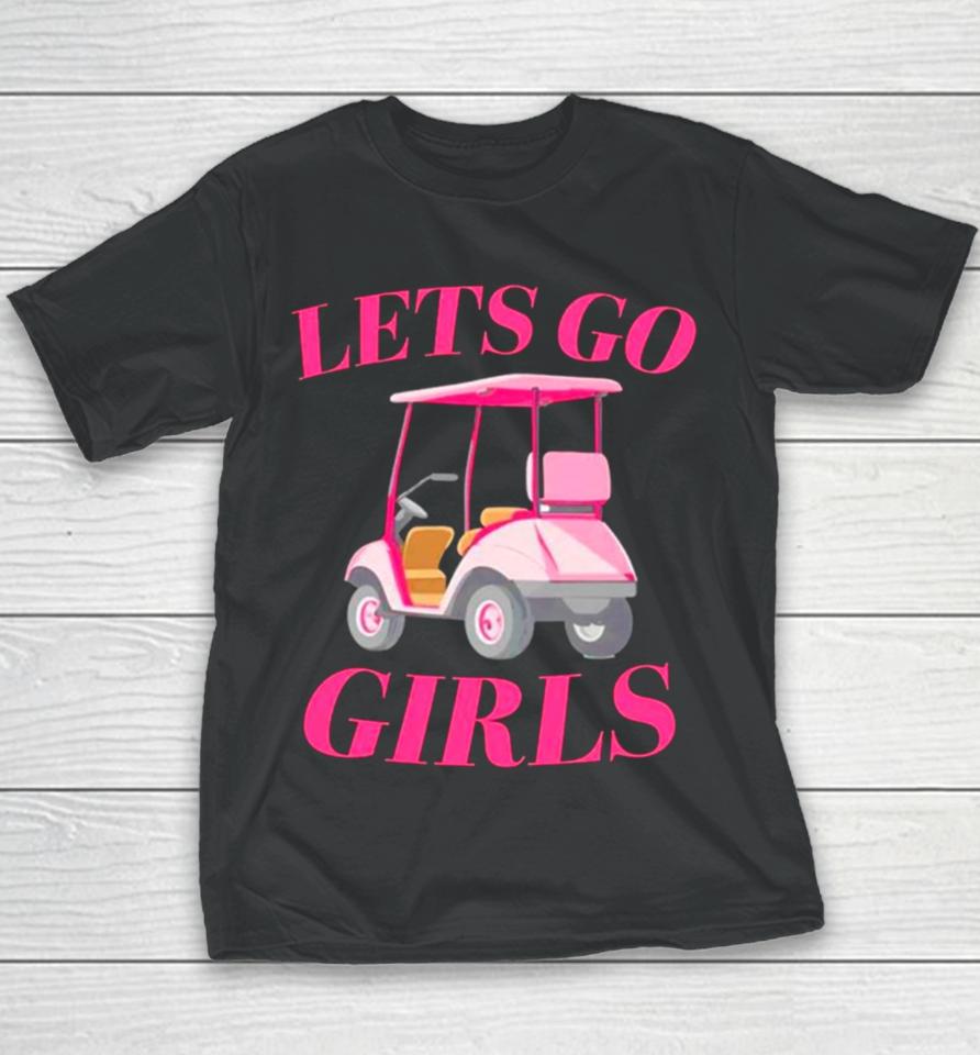 Golf Car Let’s Go Girls Youth T-Shirt