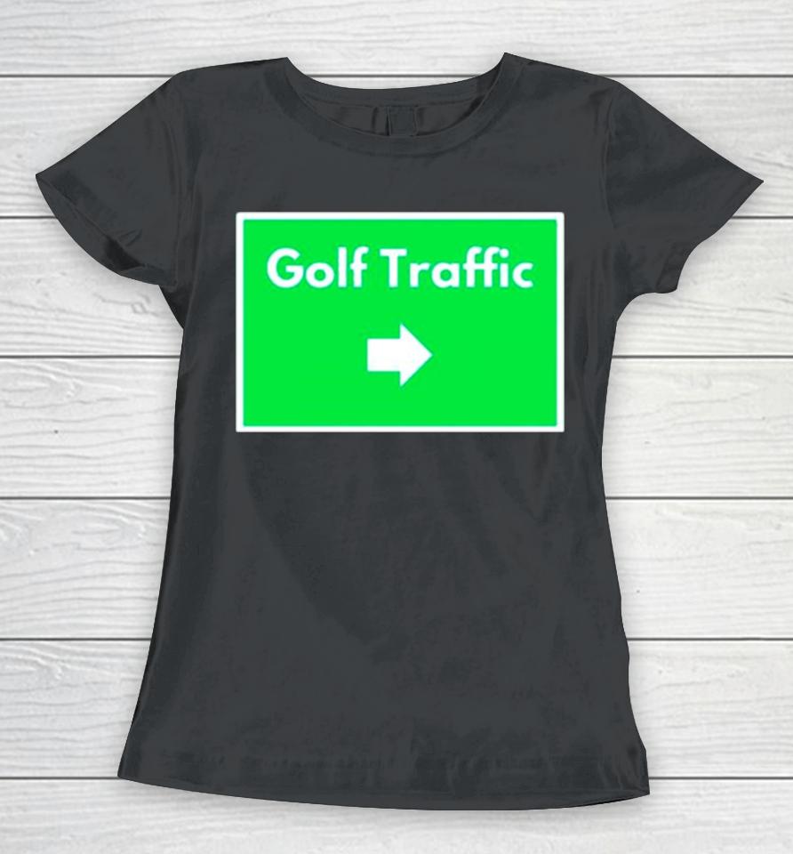 Golf Traffic Golf Week Masters Women T-Shirt