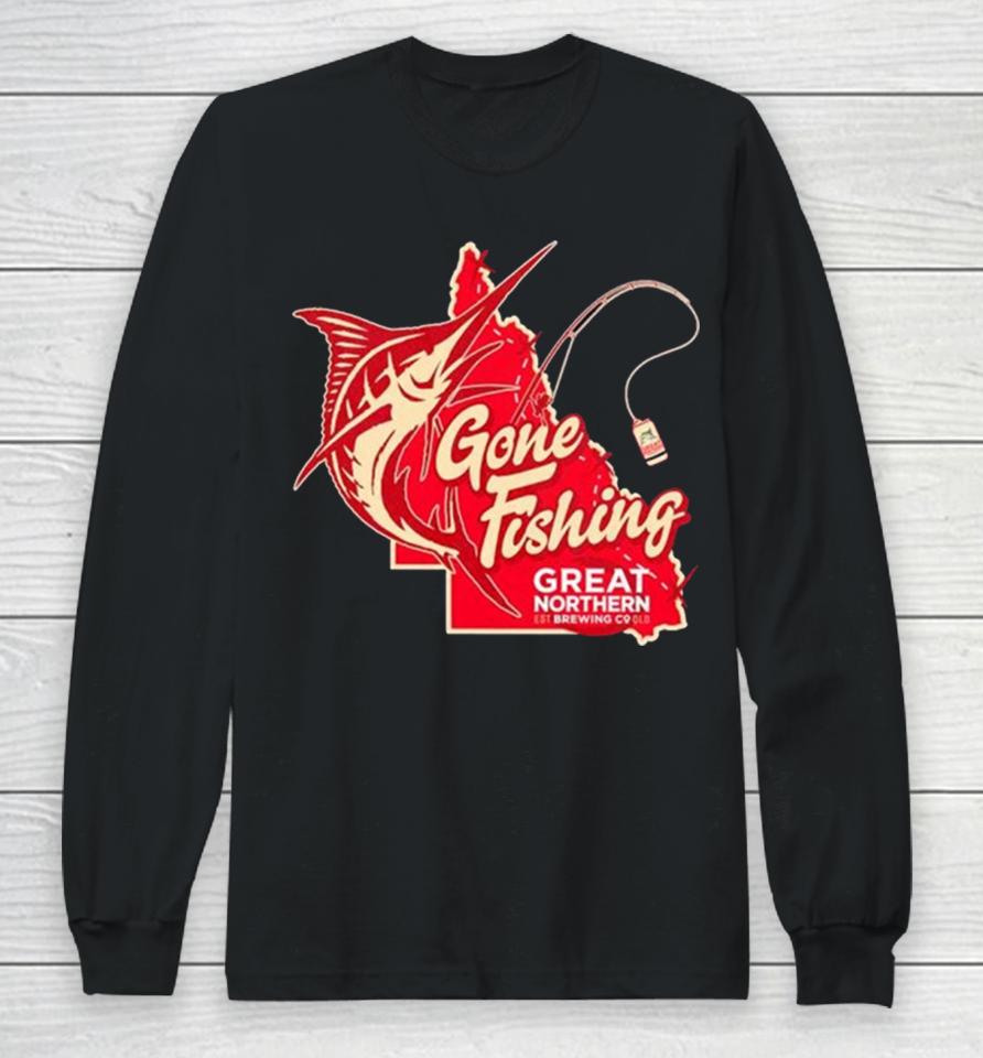 Gone Fishing Great Northern Long Sleeve T-Shirt