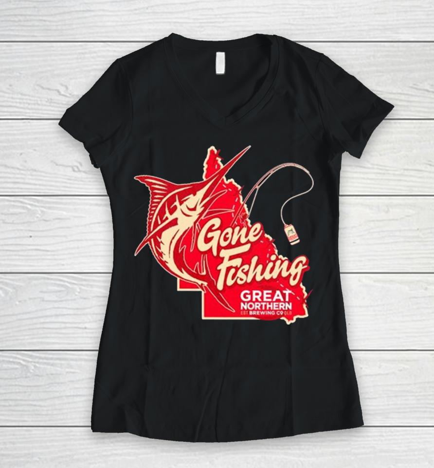 Gone Fishing Great Northern Women V-Neck T-Shirt