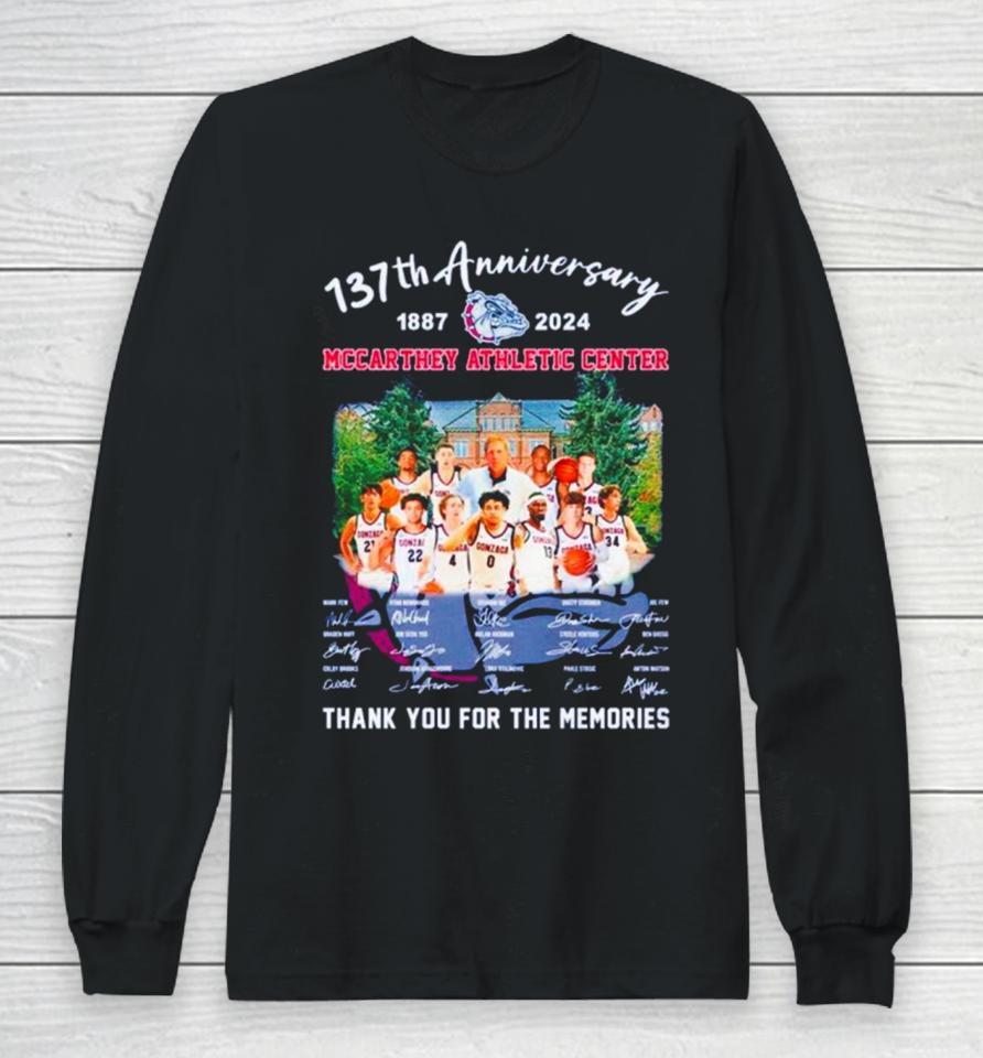 Gonzaga Bulldogs 137Th Anniversary 1887 2024 Mccarthey Athletic Center Thank You For The Memories Long Sleeve T-Shirt