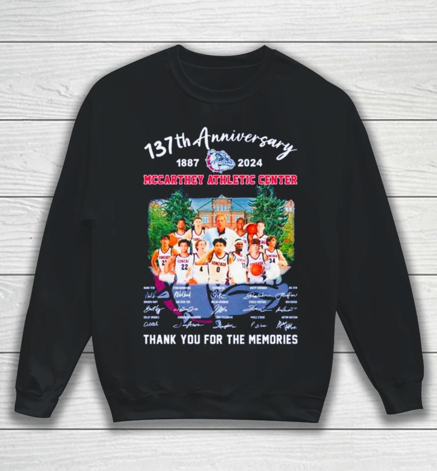 Gonzaga Bulldogs 137Th Anniversary 1887 2024 Mccarthey Athletic Center Thank You For The Memories Sweatshirt