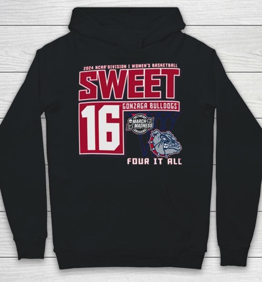 Gonzaga Bulldogs 2024 Ncaa Division I Women’s Basketball Sweet 16 Four It All Hoodie