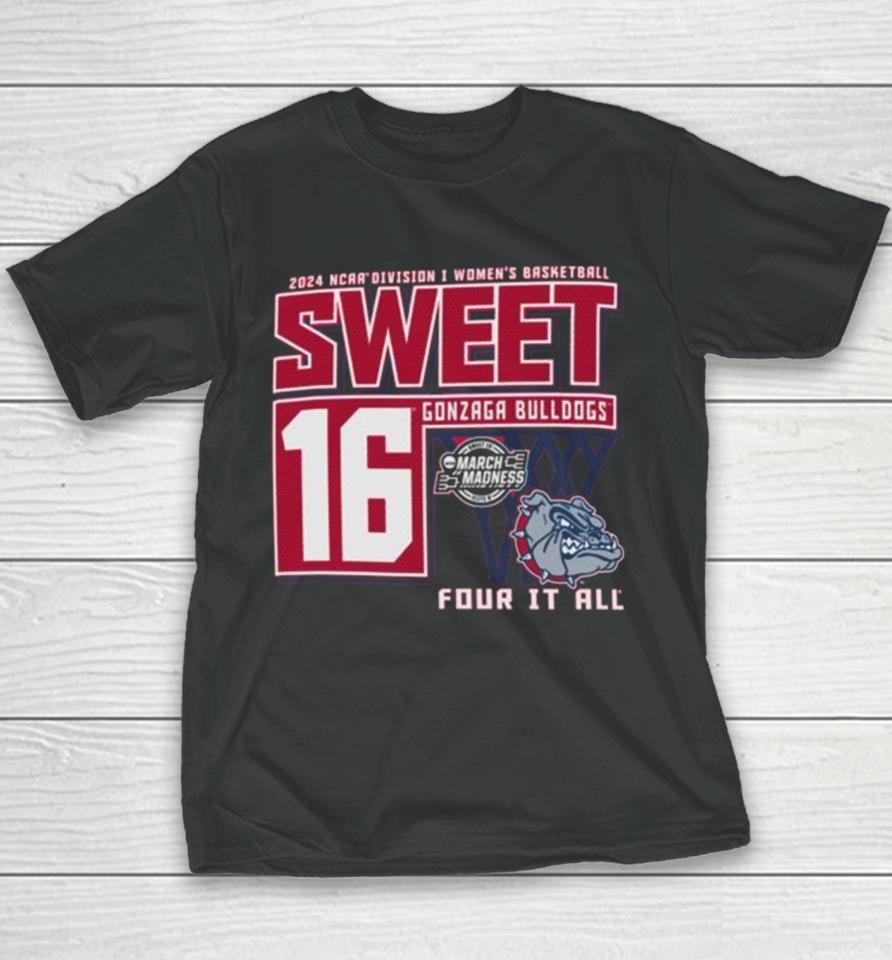 Gonzaga Bulldogs 2024 Ncaa Division I Women’s Basketball Sweet 16 Four It All Youth T-Shirt