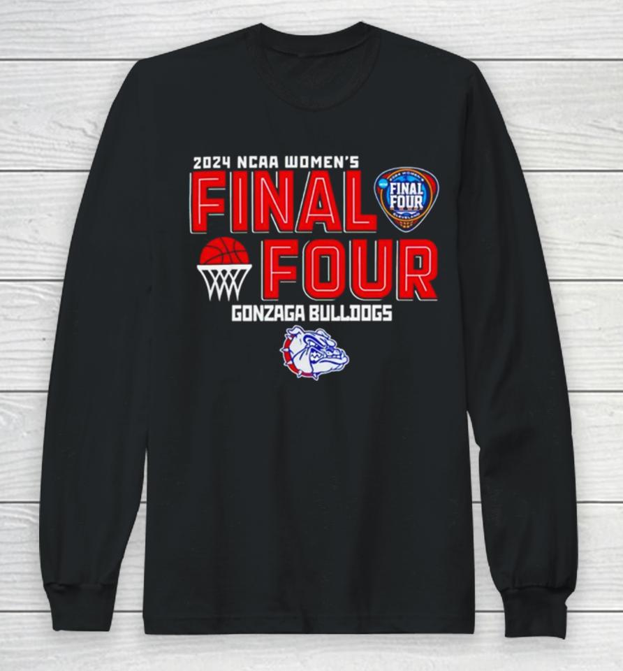 Gonzaga Bulldogs 2024 Ncaa Women’s Final 4 Long Sleeve T-Shirt
