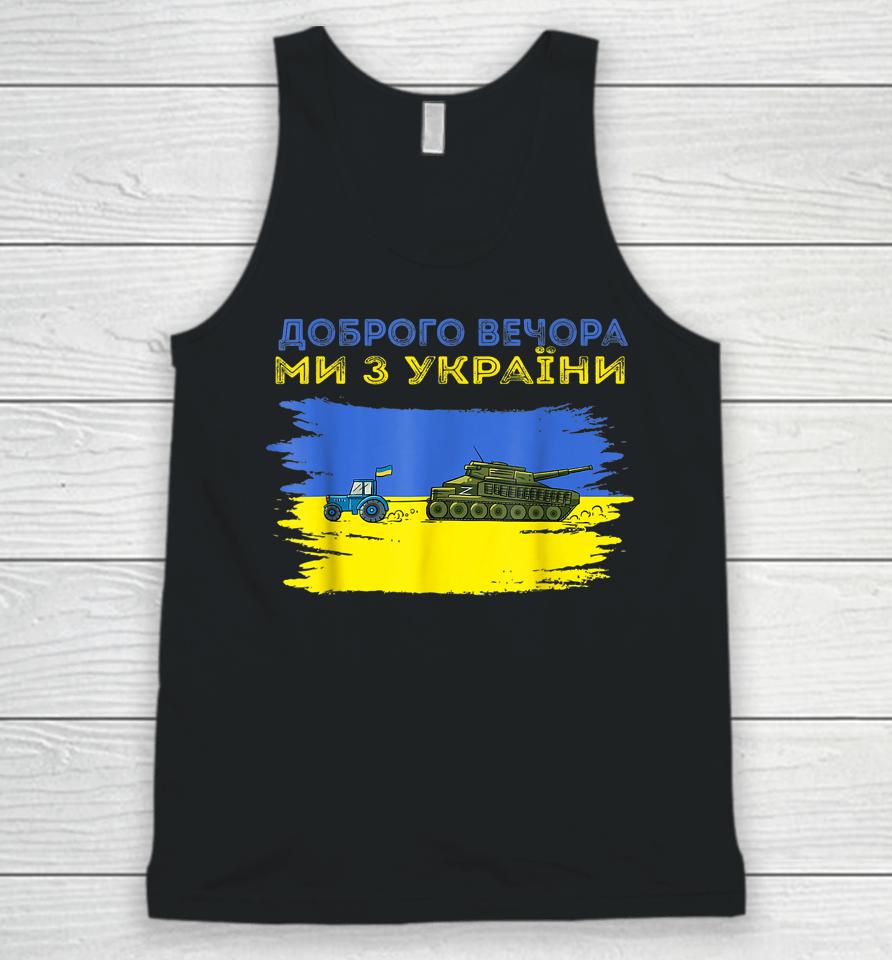 Good Evening We Are From Ukraine Funny Ukraine Tractor Tank Unisex Tank Top