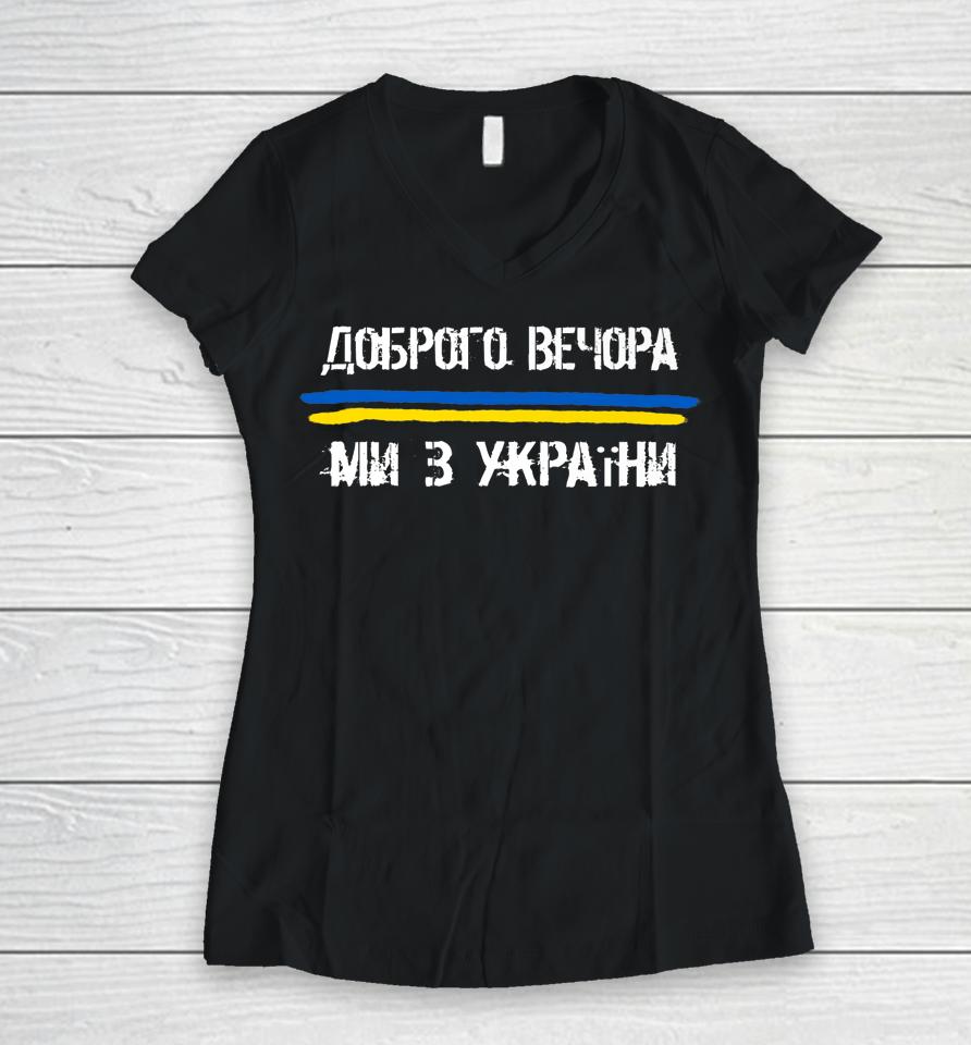 Good Evening We Are From Ukraine Women V-Neck T-Shirt