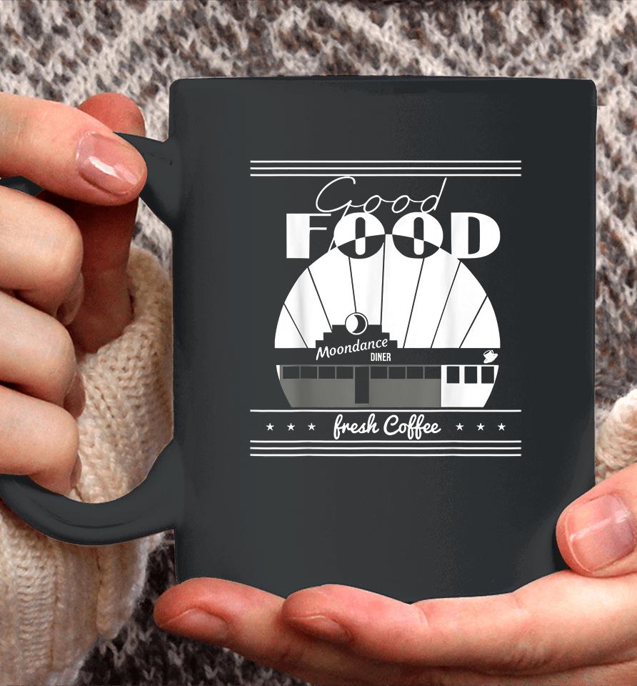 Good Food Moondances Diner Freshs Coffee Coffee Mug