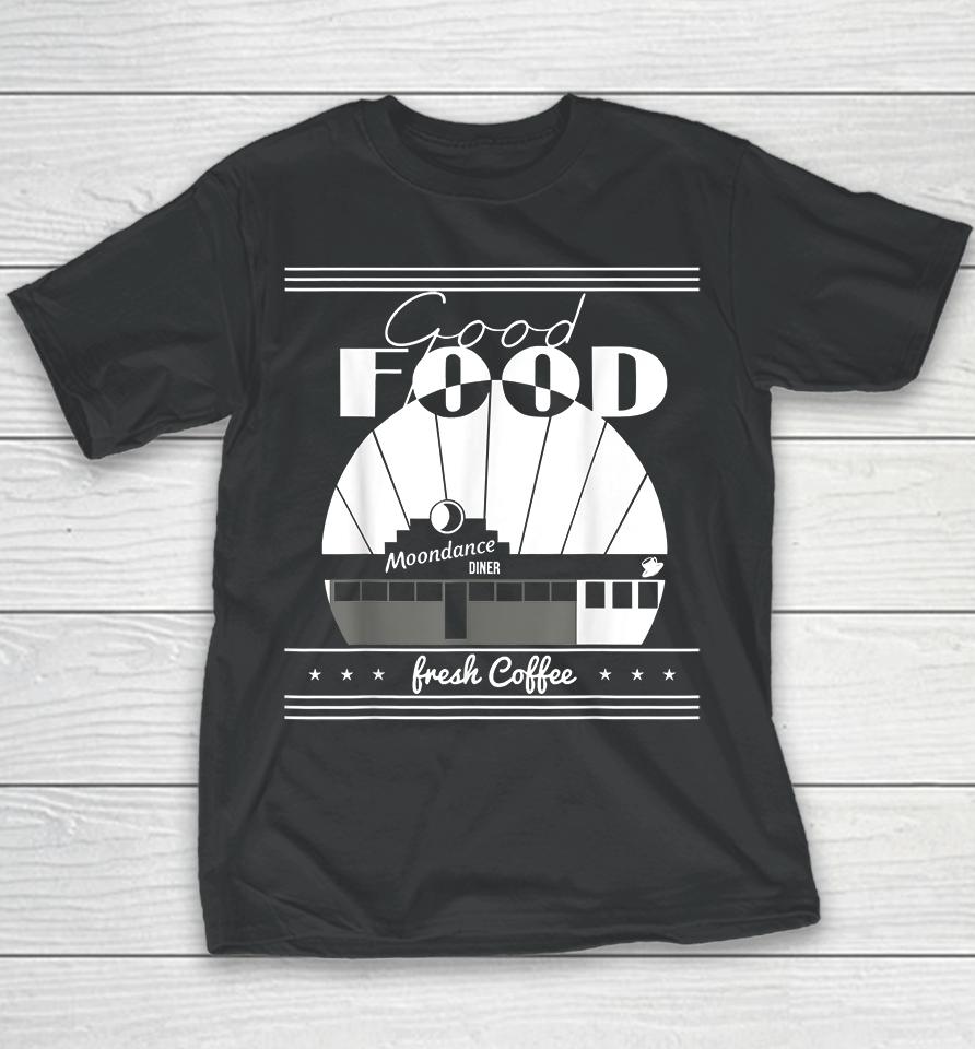 Good Food Moondances Diner Freshs Coffee Youth T-Shirt