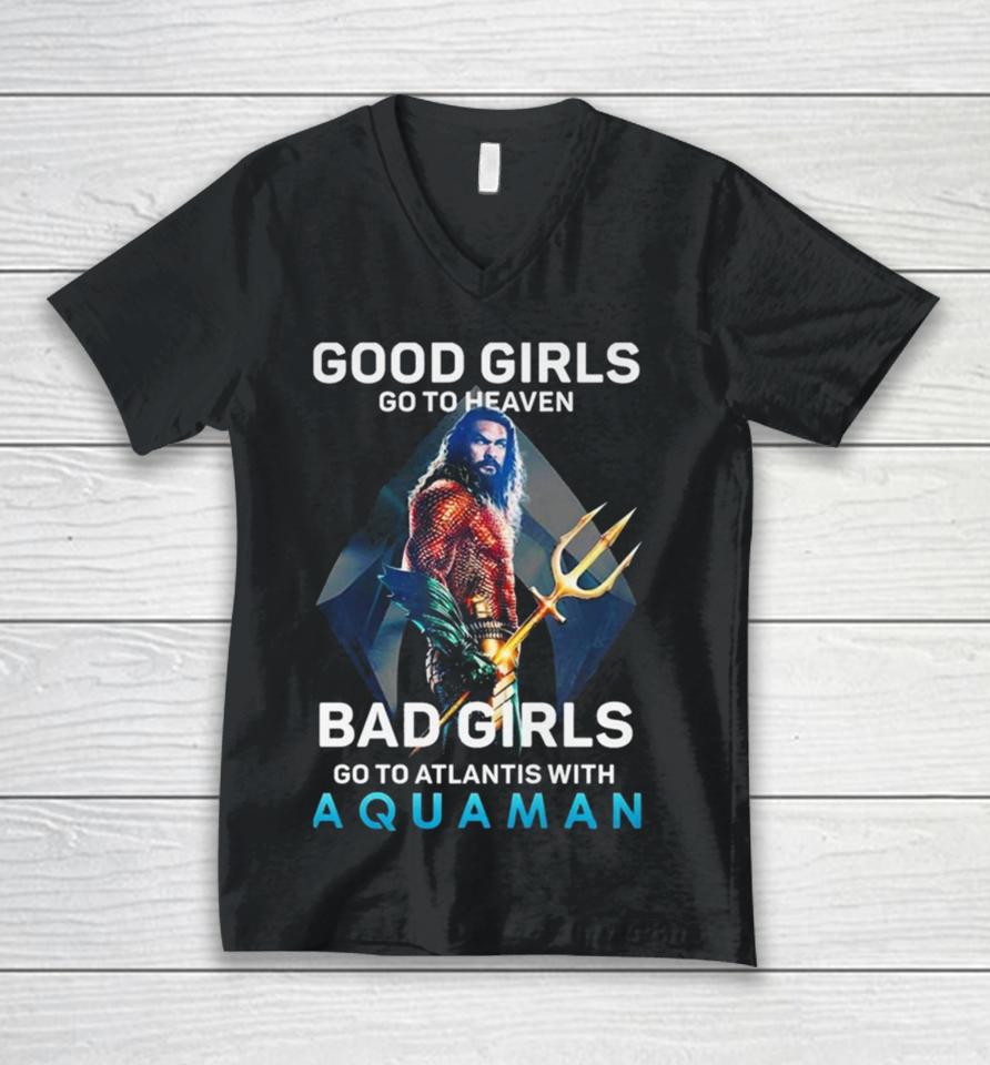 Good Girls Go To Heaven Bad Girl Go To Atlantis With Aquaman Photo T Unisex V-Neck T-Shirt