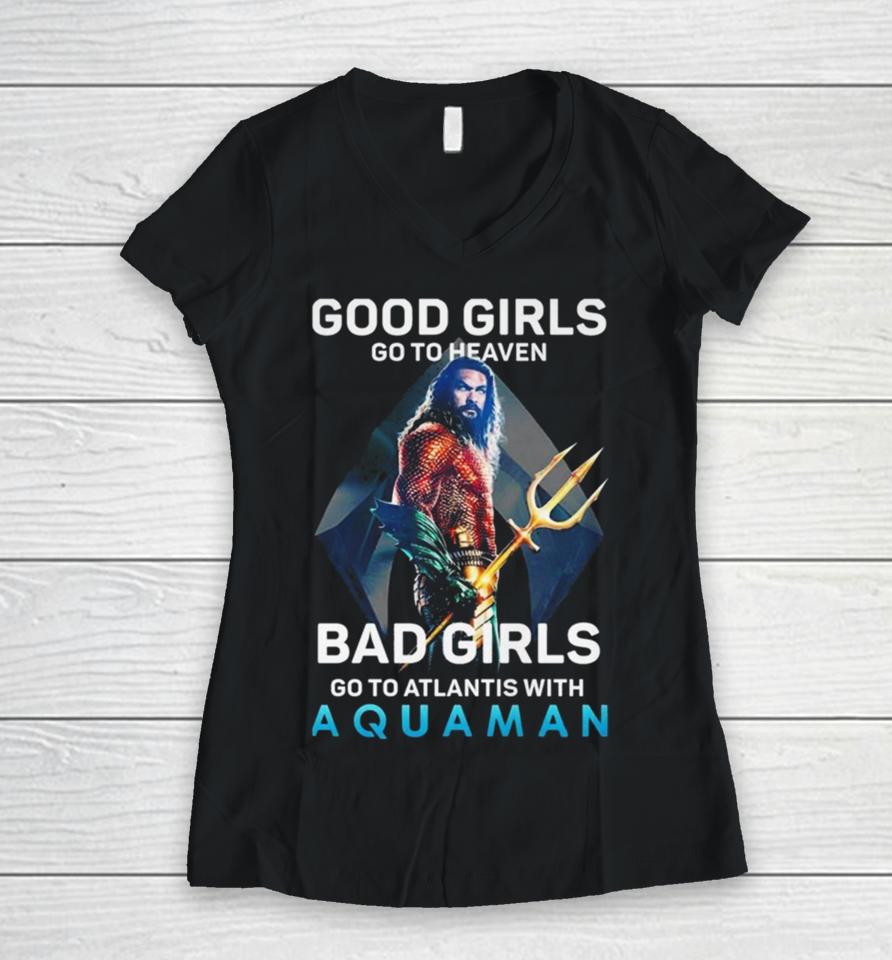 Good Girls Go To Heaven Bad Girl Go To Atlantis With Aquaman Photo T Women V-Neck T-Shirt