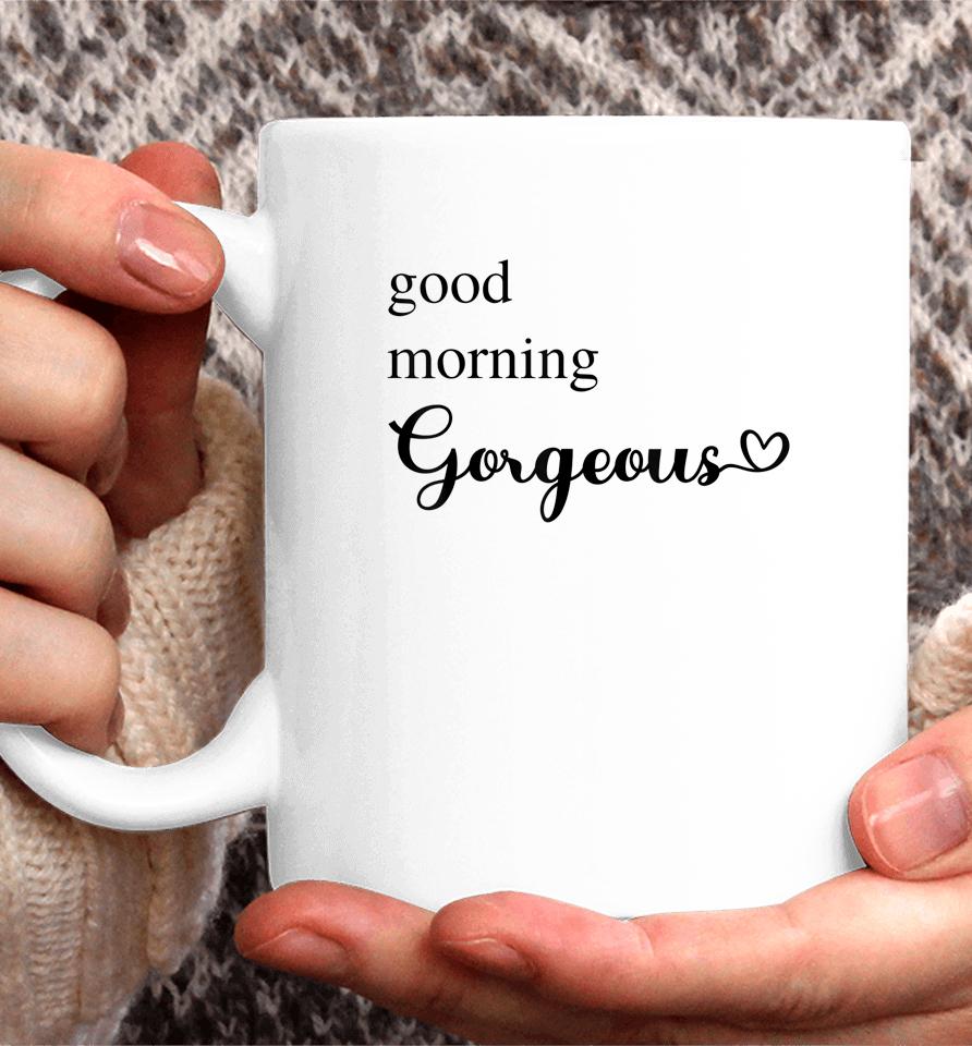Good Morning Gorgeous With Heart Inspirational Coffee Mug