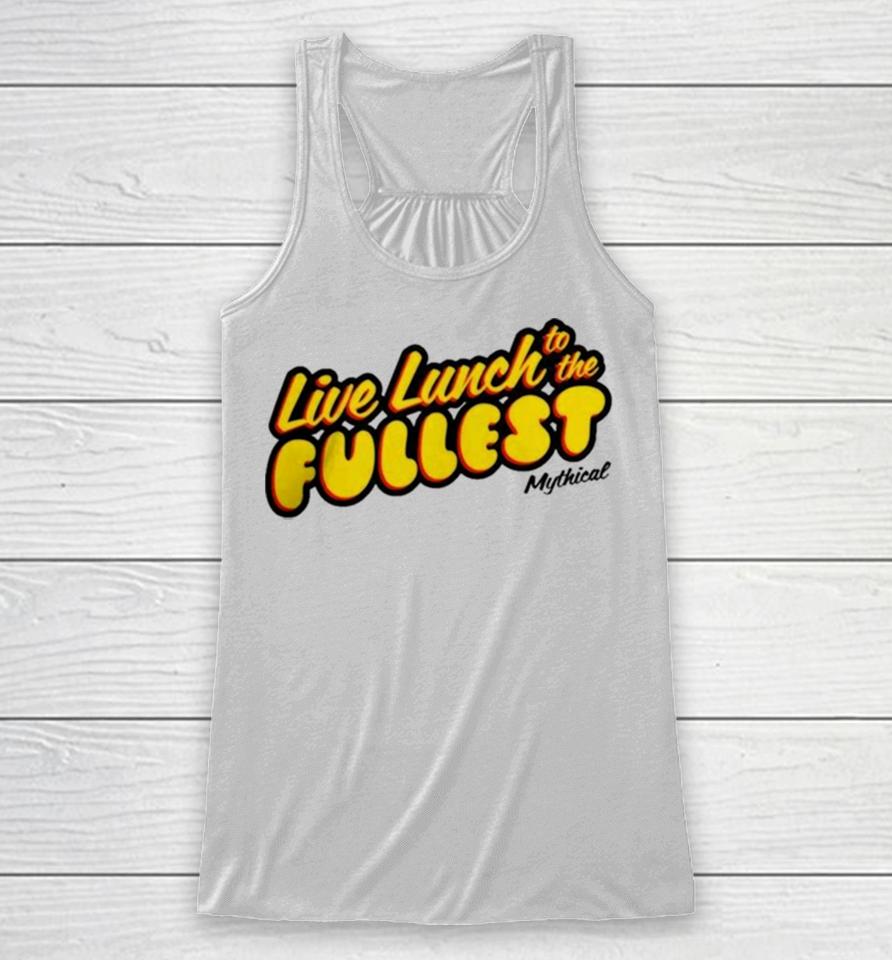 Good Mythical Morning Merch Live Lunch To The Fullest Racerback Tank