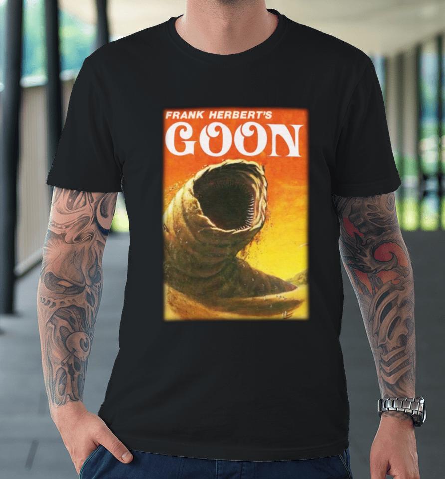 Good  Store Frank Herbert’s Goon Premium T-Shirt