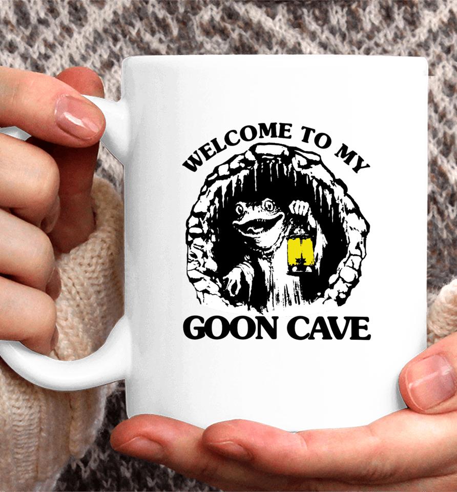 Good  Store Welcome To My Goon Cave Coffee Mug