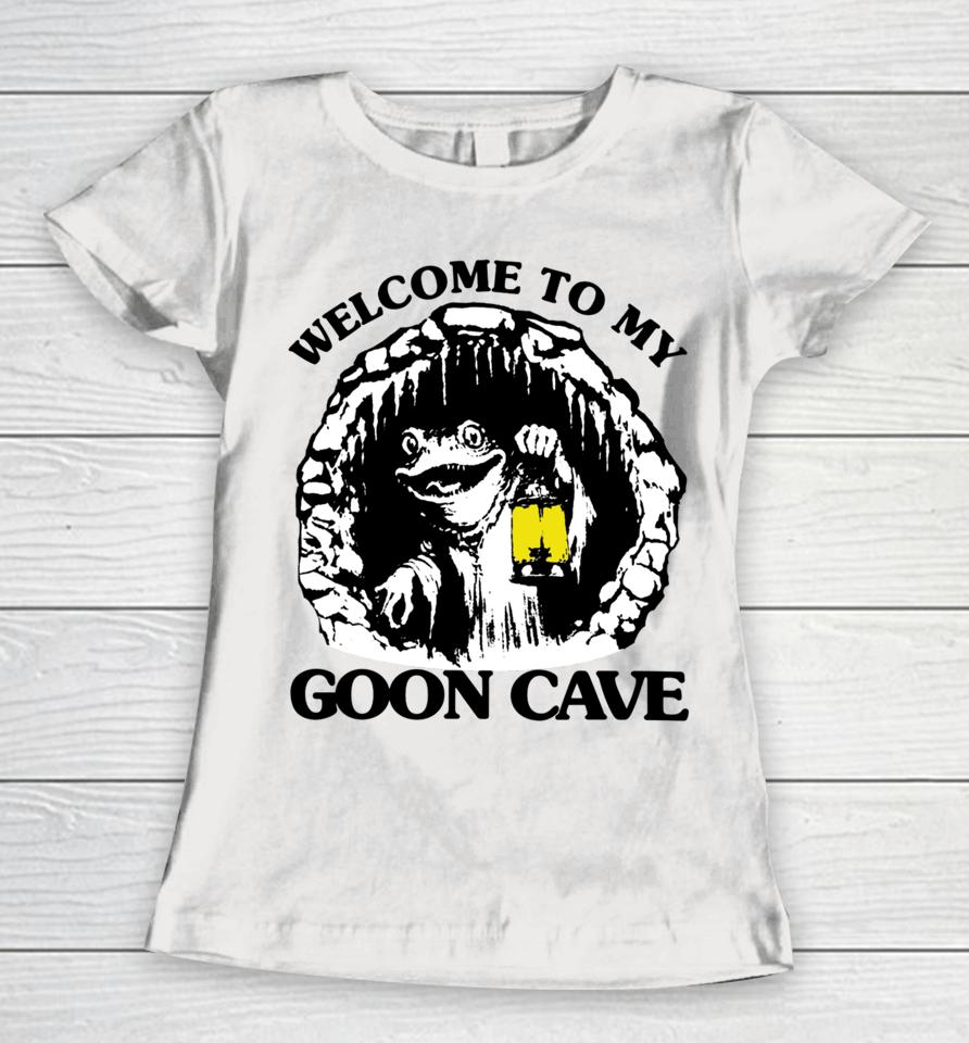 Good  Store Welcome To My Goon Cave Women T-Shirt