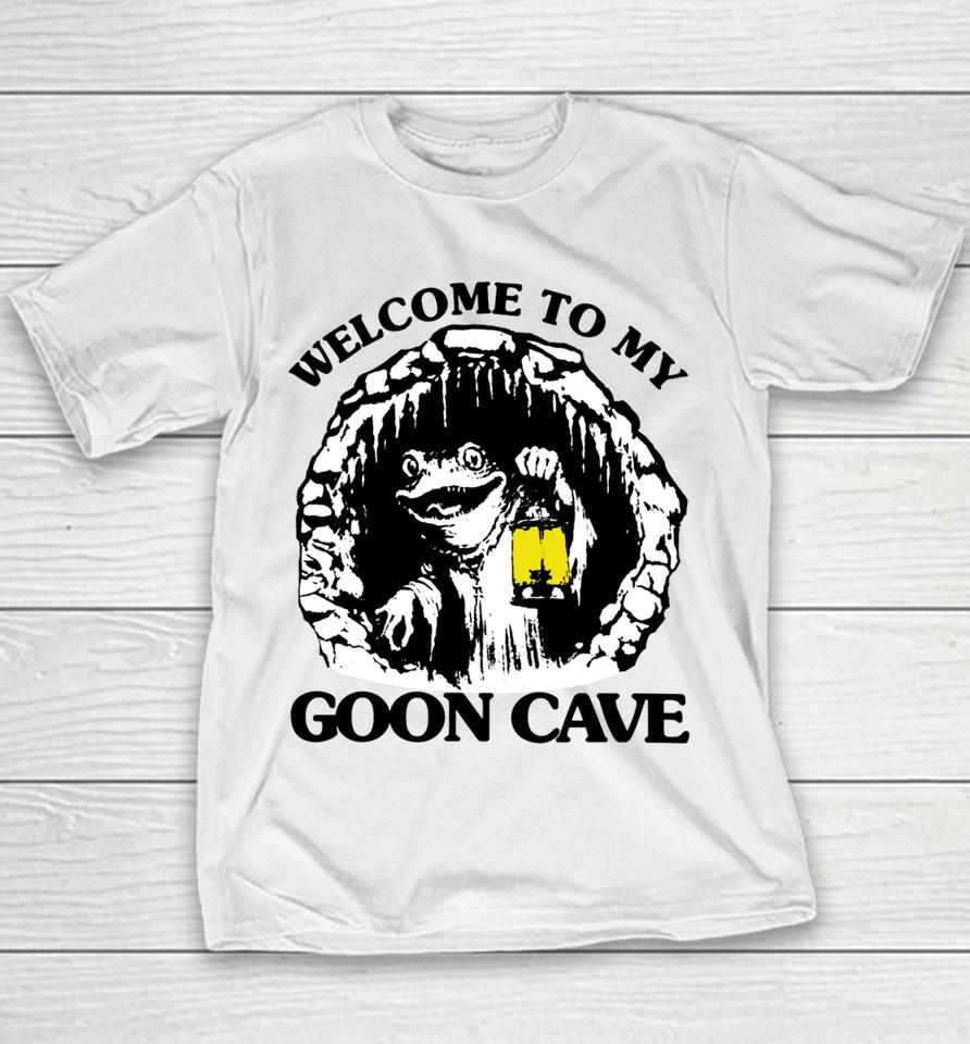 Good  Store Welcome To My Goon Cave Youth T-Shirt