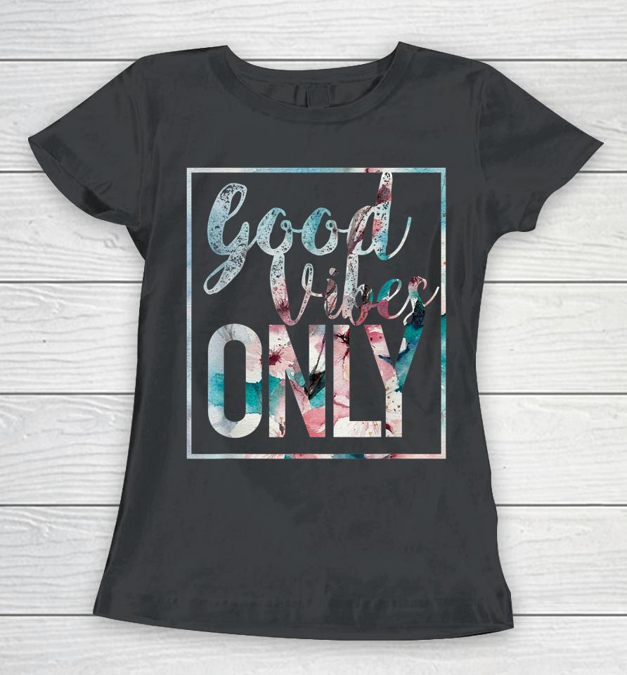 Good Vibes Only Flower Vintage Women T-Shirt