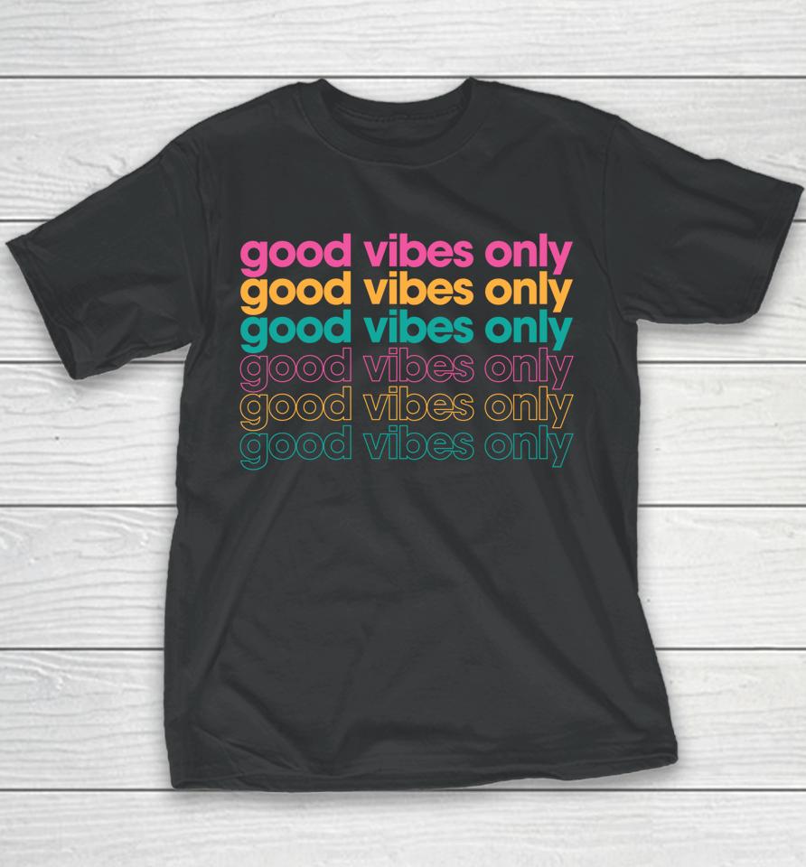 Good Vibes Only Inspirational Youth T-Shirt