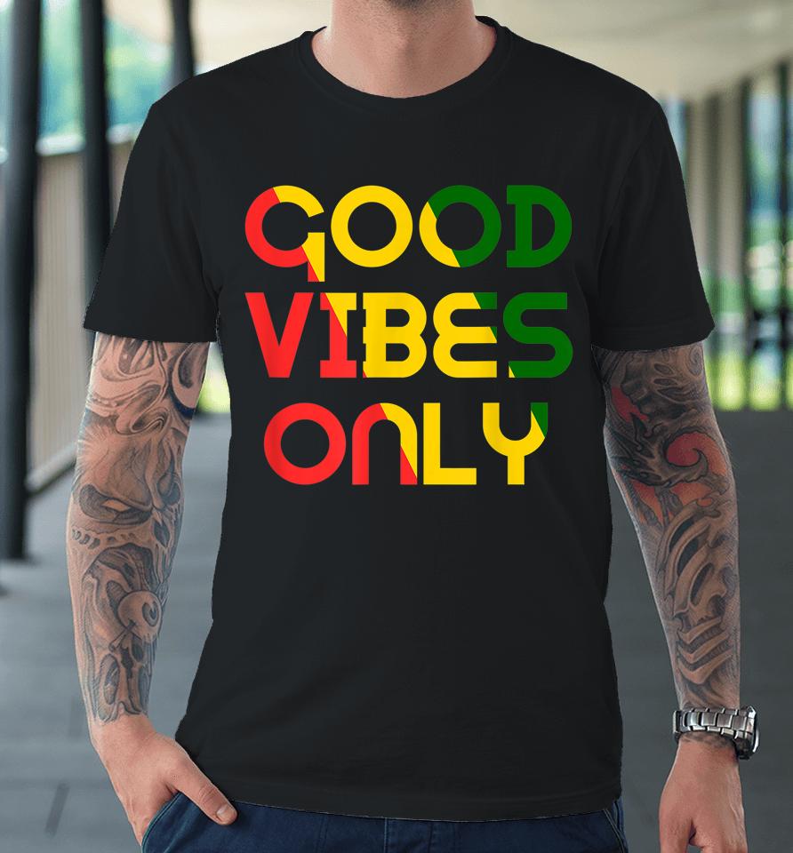 Good Vibes Only Rasta Reggae Roots Clothing Tee Flag Premium T-Shirt