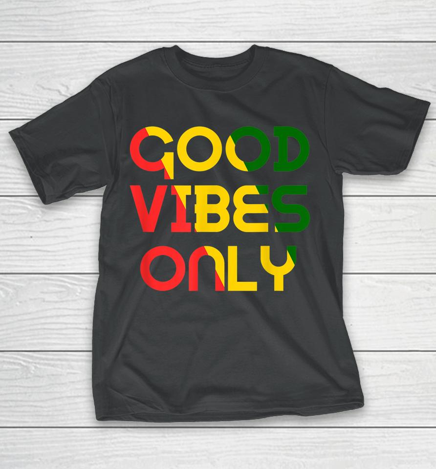 Good Vibes Only Rasta Reggae Roots Clothing Tee Flag T-Shirt