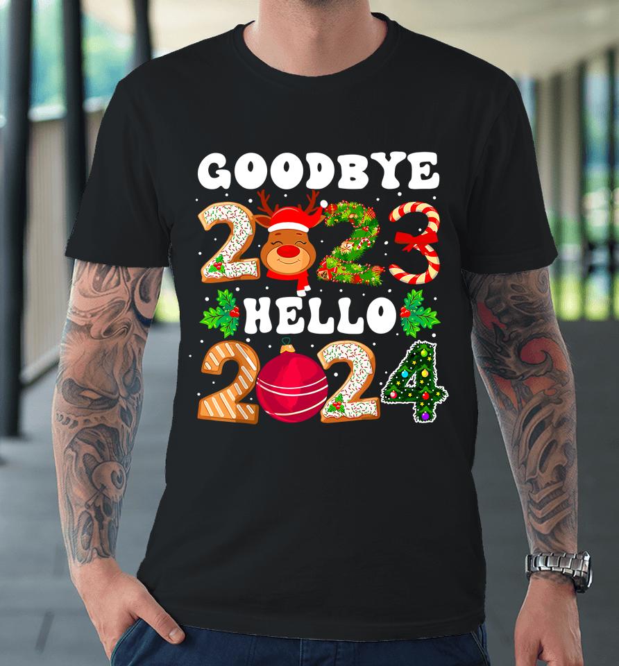 Goodbye 2023 Hello 2024 Happy New Year Funny Christmas Xmas Premium T-Shirt