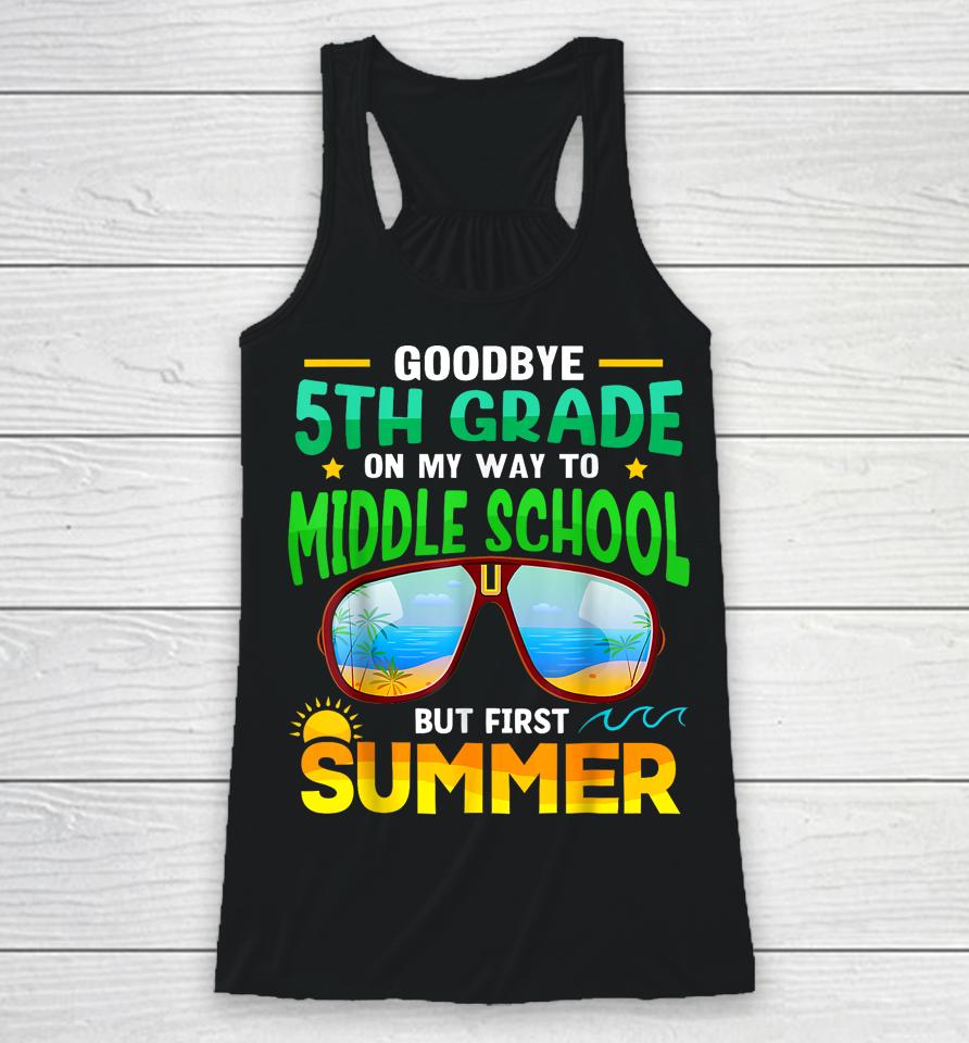 Goodbye 5Th Grade Graduation To 6Th Grade Hello Summer Kids Racerback Tank