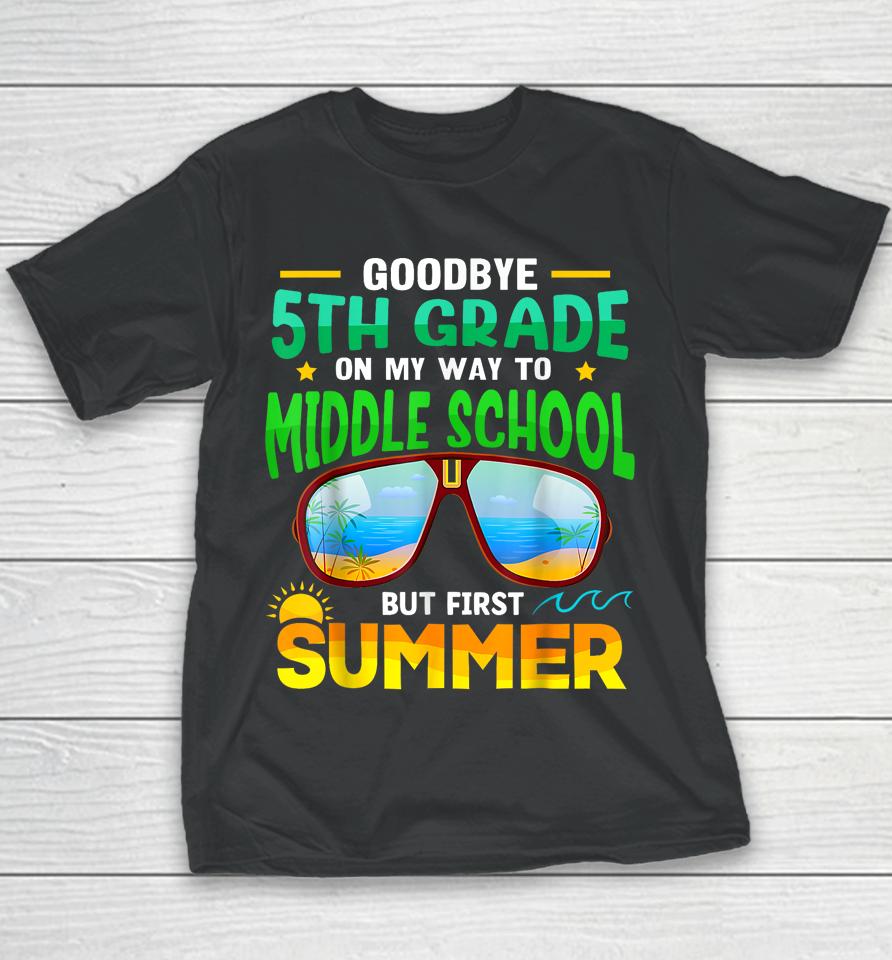 Goodbye 5Th Grade Graduation To 6Th Grade Hello Summer Kids Youth T-Shirt