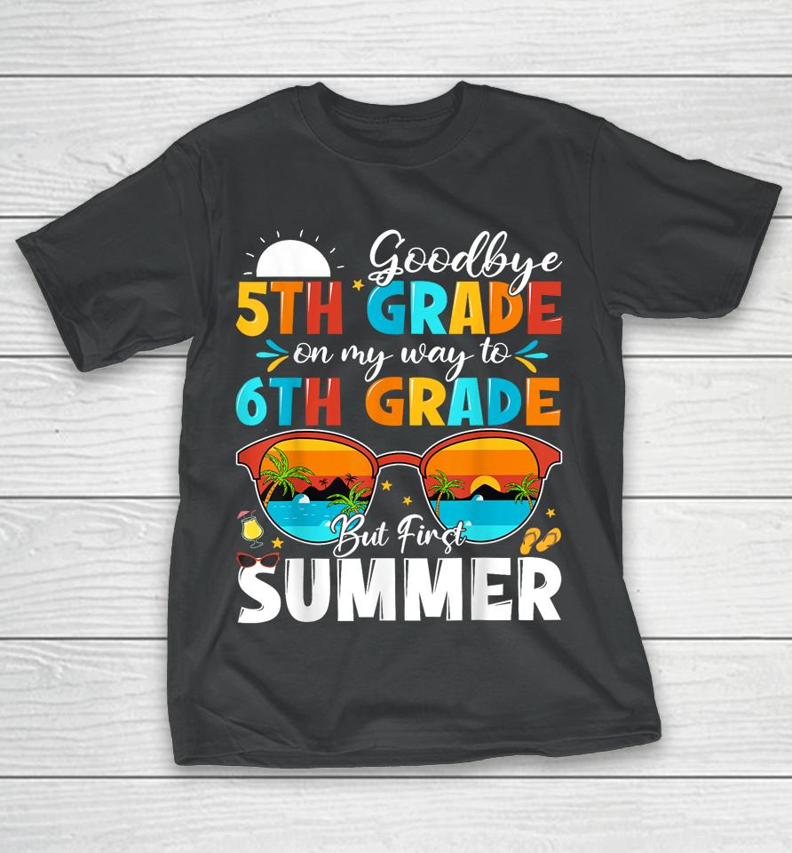 Goodbye 5Th Grade Graduation To 6Th Grade Hello Summer Kids T-Shirt