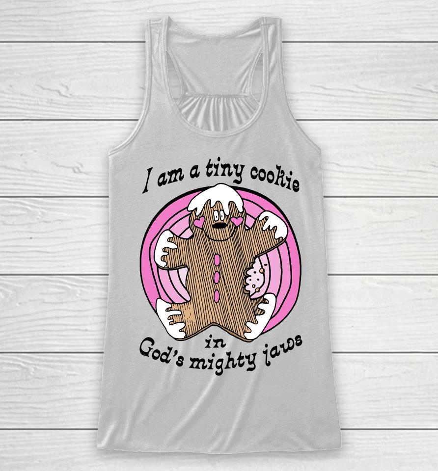 Goodshirts I'm A Tiny Cookie In God's Mighty Jaws Racerback Tank