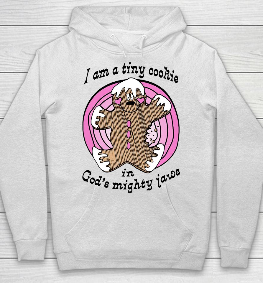 Goodshirts I'm A Tiny Cookie In God's Mighty Jaws Hoodie