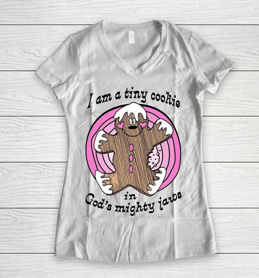 Goodshirts I'm A Tiny Cookie In God's Mighty Jaws Women V-Neck T-Shirt