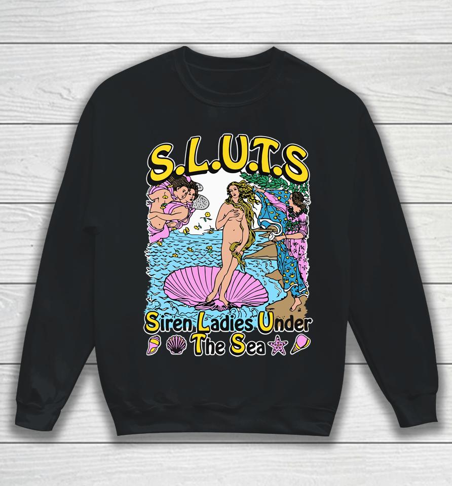 Goodshirts Merch Sluts Siren Ladies Under The Sea Sweatshirt
