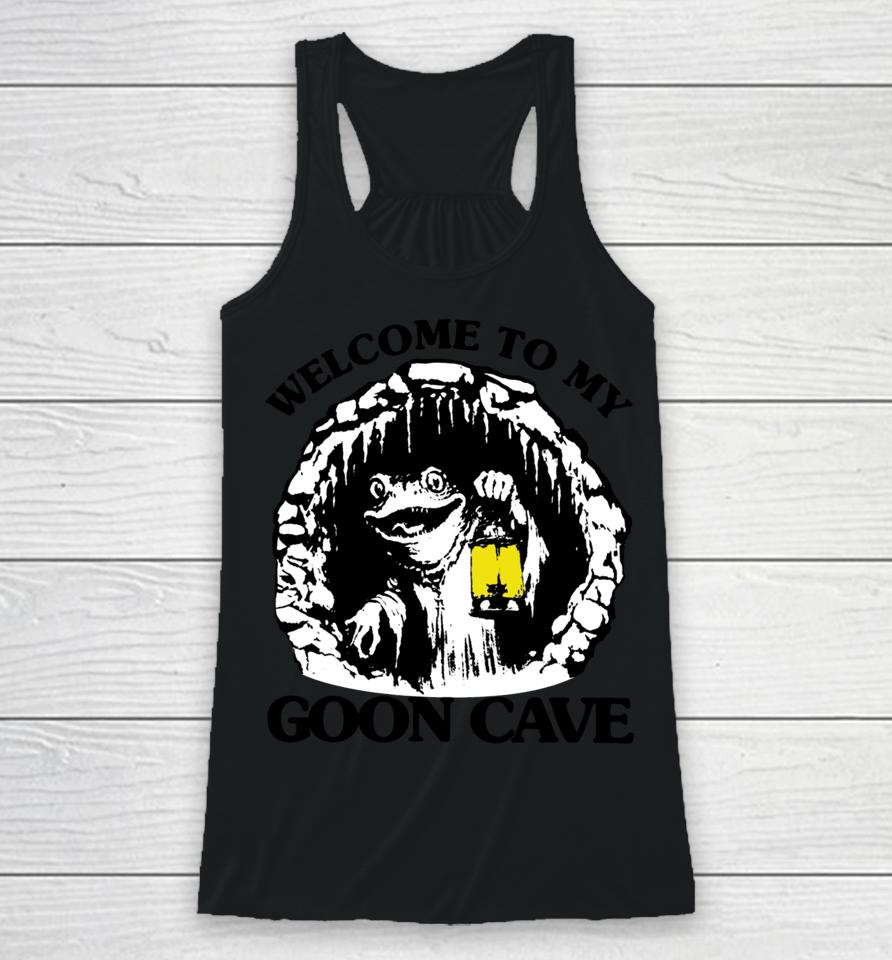 Goodshirts Welcome To My Goon Cave Racerback Tank