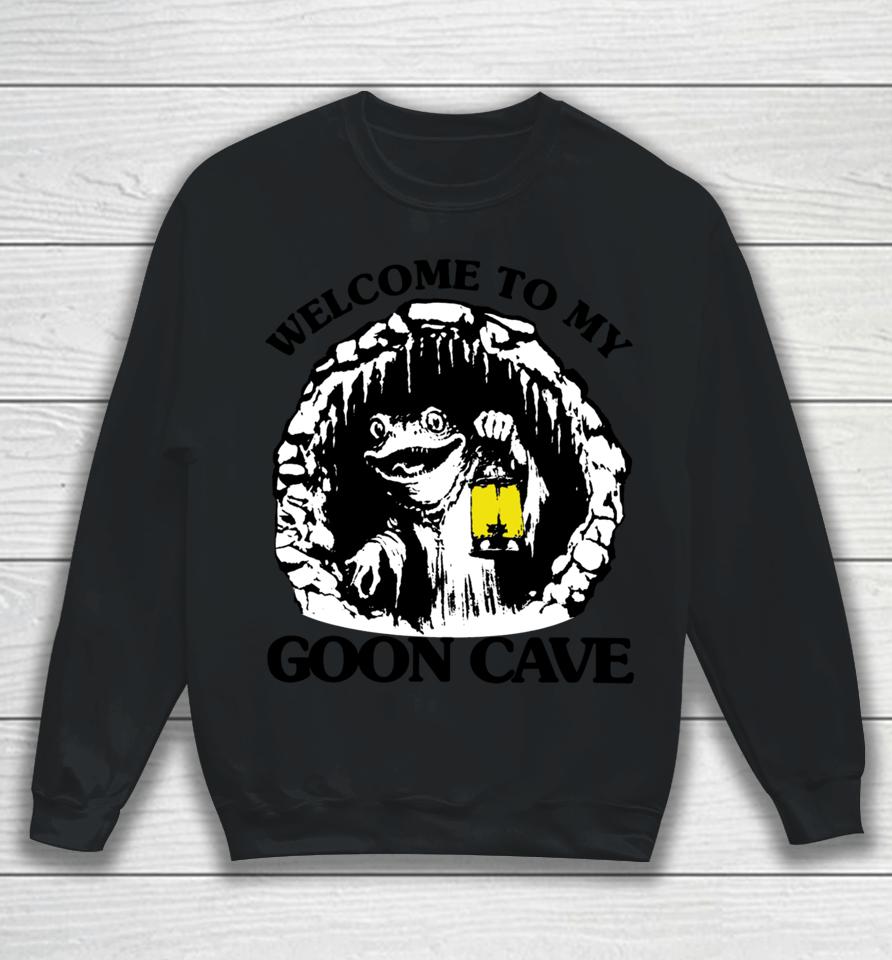 Goodshirts Welcome To My Goon Cave Sweatshirt