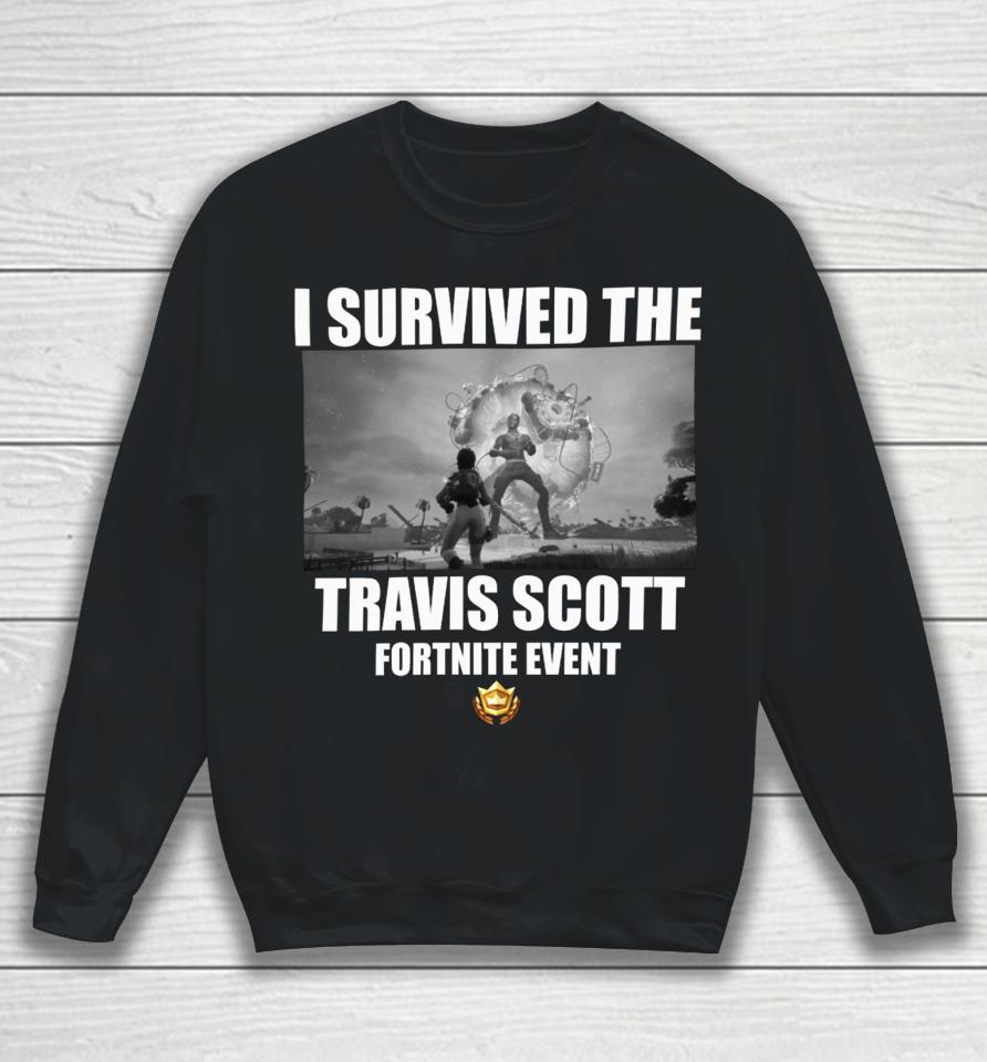 Goofyahhtees Merch I Survived The Travis Scott Fortnite Event Sweatshirt