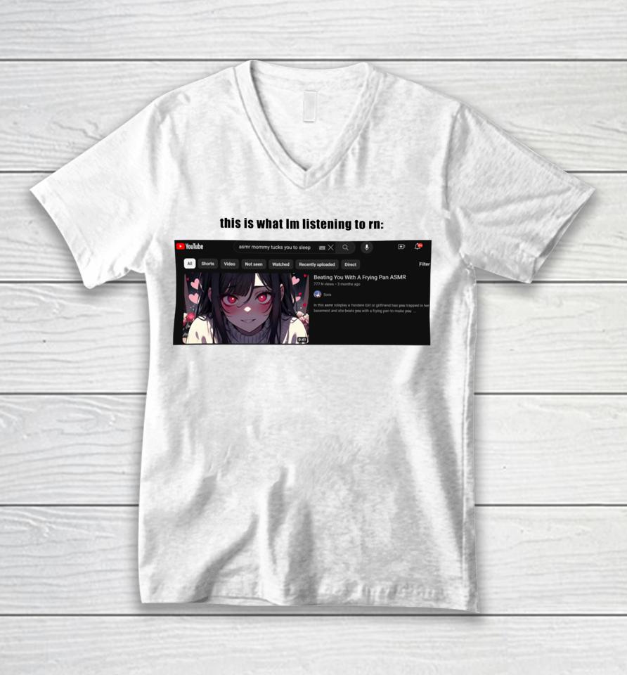 Goofyahhtees Merch This Is What I’m Listening To Rn Unisex V-Neck T-Shirt